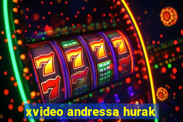 xvideo andressa hurak